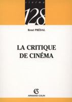 La critique de cinéma - 2e éd. (128) 2200340109 Book Cover