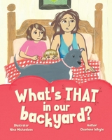 What's that in our backyard? 0473750988 Book Cover