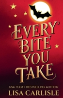 Every Bite You Take (Moonlight Siren) B0GY5PGZ5H Book Cover