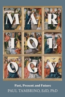 Mariology: Past, Present and Future 1953855962 Book Cover