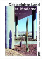 Das gelobte Land der Moderne: Deutsche Reisefotografien zwischen Aleppo und Alexandria 3868596038 Book Cover