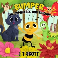 Bumper the Bumblebee and Friends 1793954496 Book Cover