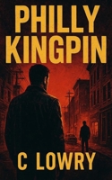Philly Kingpin B0GJ7VLR4K Book Cover