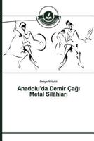 Anadolu'da Demir CA Metal Silahlar 3639810783 Book Cover