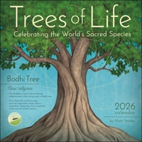 Trees of Life 2026 Wall Calendar: Celebrating the World's Sacred Species 1524898376 Book Cover