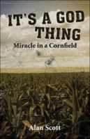 It's A God Thing ... Miracle In A Cornfield 1413761119 Book Cover