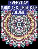 Everyday Mandalas Coloring Book Volume 1: 100 Page with one side s mandalas illustration Adult Coloring Book Mandala Images Stress Management Coloring ... book over brilliant designs to color 1697423736 Book Cover