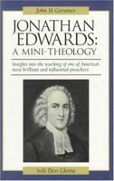 Jonathan Edwards: A Mini-Theology (John Gerstner (1914-1996)) 157358052X Book Cover