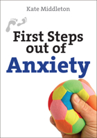 First Steps Out of Anxiety (First Steps Series) 1506458203 Book Cover