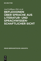 Reflexionen �ber Sprache Aus Literatur- Und Sprachwissenschaftlicher Sicht 3484312181 Book Cover