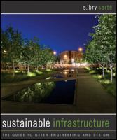 Sustainable Infrastructure: The Guide to Green Engineering and Design 0470453613 Book Cover