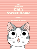 The Complete Chi's Sweet Home, Part 2 194299317X Book Cover