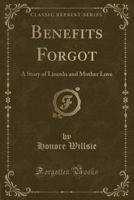 Benefits Forgot: A Story of Lincoln and Mother Love 1982076275 Book Cover