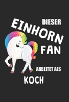 Dieser Einhorn Fan Arbeitet Als Koch: (A5) 6x9 Zoll - Kariert - 120 Seiten - Geburtstags Geschenk (German Edition) 1670209032 Book Cover