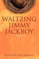Waltzing Jimmy Jackboy 098412070X Book Cover