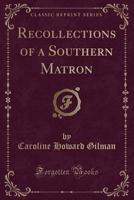 Recollections of a Southern Matron 1018924922 Book Cover