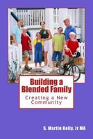 Building a Blended Family: Creating a New Community 1522950540 Book Cover