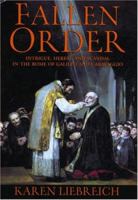 Fallen Order: Intrigue, Heresy & Scandal in the Rome of Galileo & Caravaggio 0802117848 Book Cover