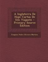 A Inglaterra de Hoje: Cartas de Um Viajante - Primary Source Edition 1294851489 Book Cover