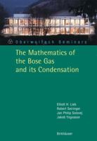 The Mathematics of the Bose Gas and Its Condensation 3764373369 Book Cover
