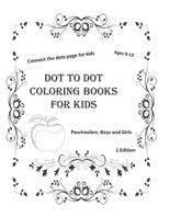 Dot to dot coloring books for kids ages 8-12 : connect the dots page for kids preschoolers,byos and girls ( 1 Edition ): 100 page size 8,5_11 inch B0882P9XR5 Book Cover