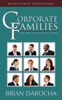 Corporate Families: The Next Evolution in Teams 1600375170 Book Cover