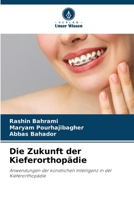 Die Zukunft der Kieferorthopädie (German Edition) 6200726183 Book Cover