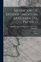 Mediacion de Estados Unidos en la Guerra del Pacifico: Bolivia 1017330638 Book Cover