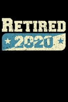 Notebook: Retired 2020 Retirement Humor Retiree No Work No Job Black Lined Journal Writing Diary - 120 Pages 6 x 9 1673554490 Book Cover