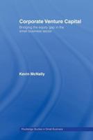 Corporate Venture Capital: Bridging the Equity Gap in the Small Business Sector 0415515017 Book Cover