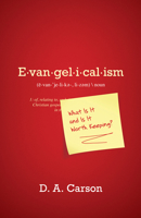 Evangelicalism: What Is It and Is It Worth Keeping? 1433511223 Book Cover