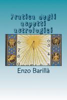 Pratica degli aspetti astrologici 1978029985 Book Cover