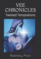 VEE CHRONICLES: Twisted Temptations 1695528158 Book Cover