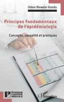 Principes fondamentaux de l’épidémiologie: Concepts, causalité et pratiques (Ethique Et Pratique Médicale) (French Edition) 2336516284 Book Cover