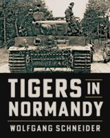Tigers in Normandy 0811776956 Book Cover