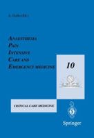Anaesthesia, Pain, Intensive Care and Emergency Medicine A.P.I.C.E.: Proceedings of the 10th Postgraduate Course in Critical Care Medicine Trieste, Italy November 13 19, 1995 3540750142 Book Cover