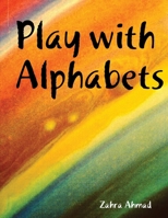 Play with Alphabets 1304479463 Book Cover