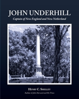 John Underhill, Captain of New England and New Netherland 1965950981 Book Cover