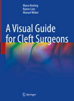 A Visual Guide for Cleft Surgeons 3031335201 Book Cover