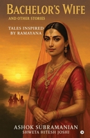 Bachelor's Wife and Other Stories: Tales Inspired by Ramayana B0GCN72XQZ Book Cover