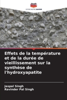 Effets de la température et de la durée de vieillissement sur la synthèse de l'hydroxyapatite (French Edition) 6209990037 Book Cover