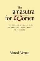 The Kamasutra for Women: The Modern Woman's Way to Sensual Fulfilment and Health (Kama Sutra) 1568361416 Book Cover