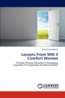 Lessons From WW II Comfort Women: The Role Of Peace Education In Developing Capacities For Forgiveness And Reconciliation 3659254711 Book Cover