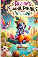 Krishna's Playful Pranks and Wisdom 1738282333 Book Cover
