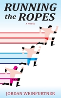 RUNNING the ROPES: A NOVEL B08NF36DBX Book Cover