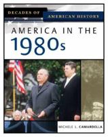 America In The 1980s (Decades of American History) 0816056447 Book Cover