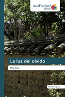 La luz del olvido: Poemas 6137413551 Book Cover
