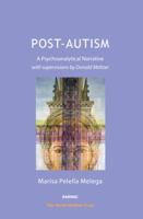 Post-Autism: A Psychoanalytical Narrative, with Supervisions by Donald Meltzer 1780491395 Book Cover