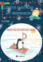 Lientje freut sich auf Weihnachten: Warum Pinguine einen Frack tragen 3347318641 Book Cover