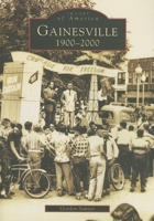 Gainesville: 1900-2000 0738502588 Book Cover